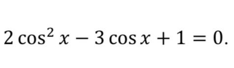 Фото задания: 2 cos^2 x - 3 cos x + 1 = 0.