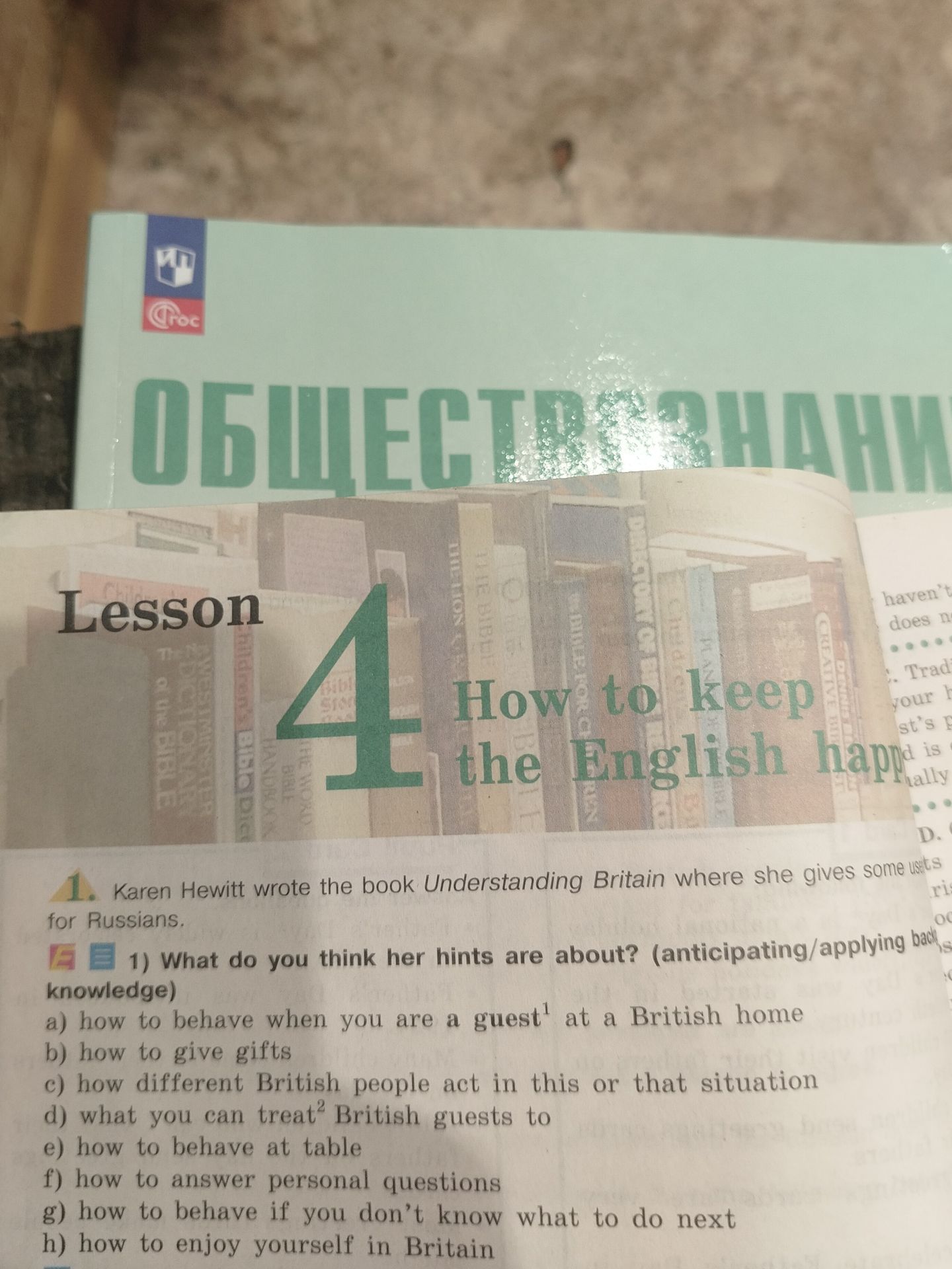 Фото задания: 1. Karen Hewitt wrote the book Understanding Britain where she gives some useful hints for Russians. 1) What do you think her…