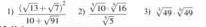 Фото задания: 1) (√13+√7)^2 / (10+√91)