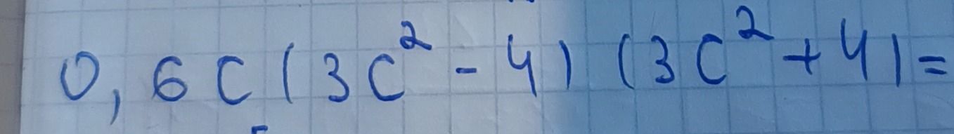 Фото задания: 0,6C(3C^2-4)(3C^2+4)=