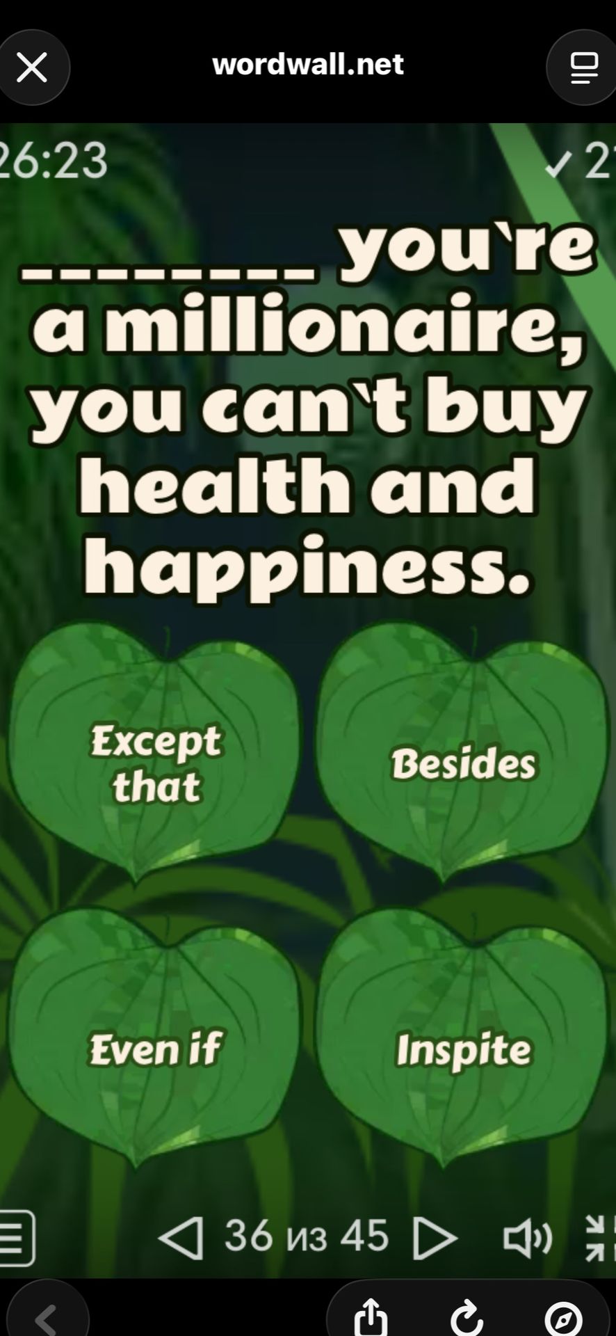 Фото задания: ______ you're a millionaire, you can't buy health and happiness.