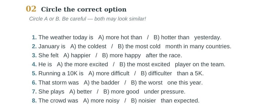 Фото задания: 7. She plays A) better / B) more good under pressure.