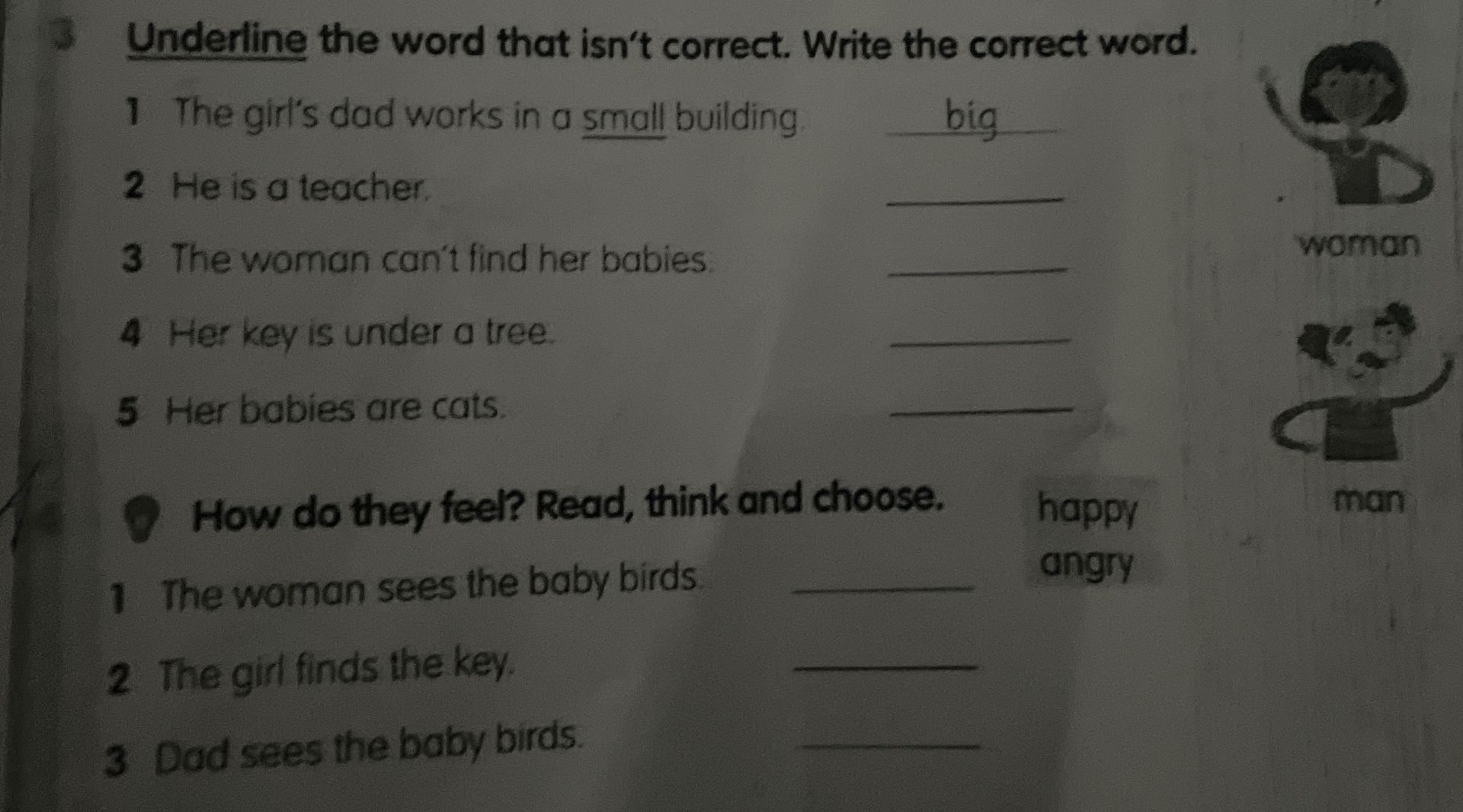 Фото задания: Underline the word that isn't correct. Write the correct word. 1 The girl's dad works in a small building 2 He is a…