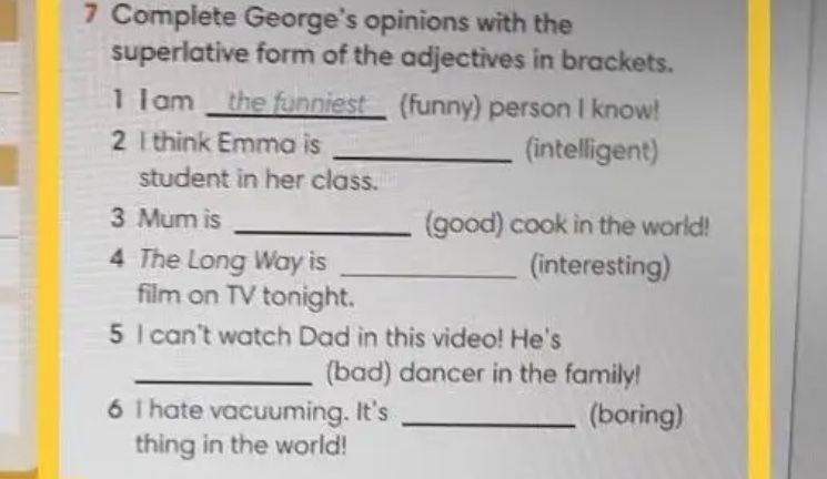 Фото задания: Complete George's opinions with the superlative form of the adjectives in brackets.