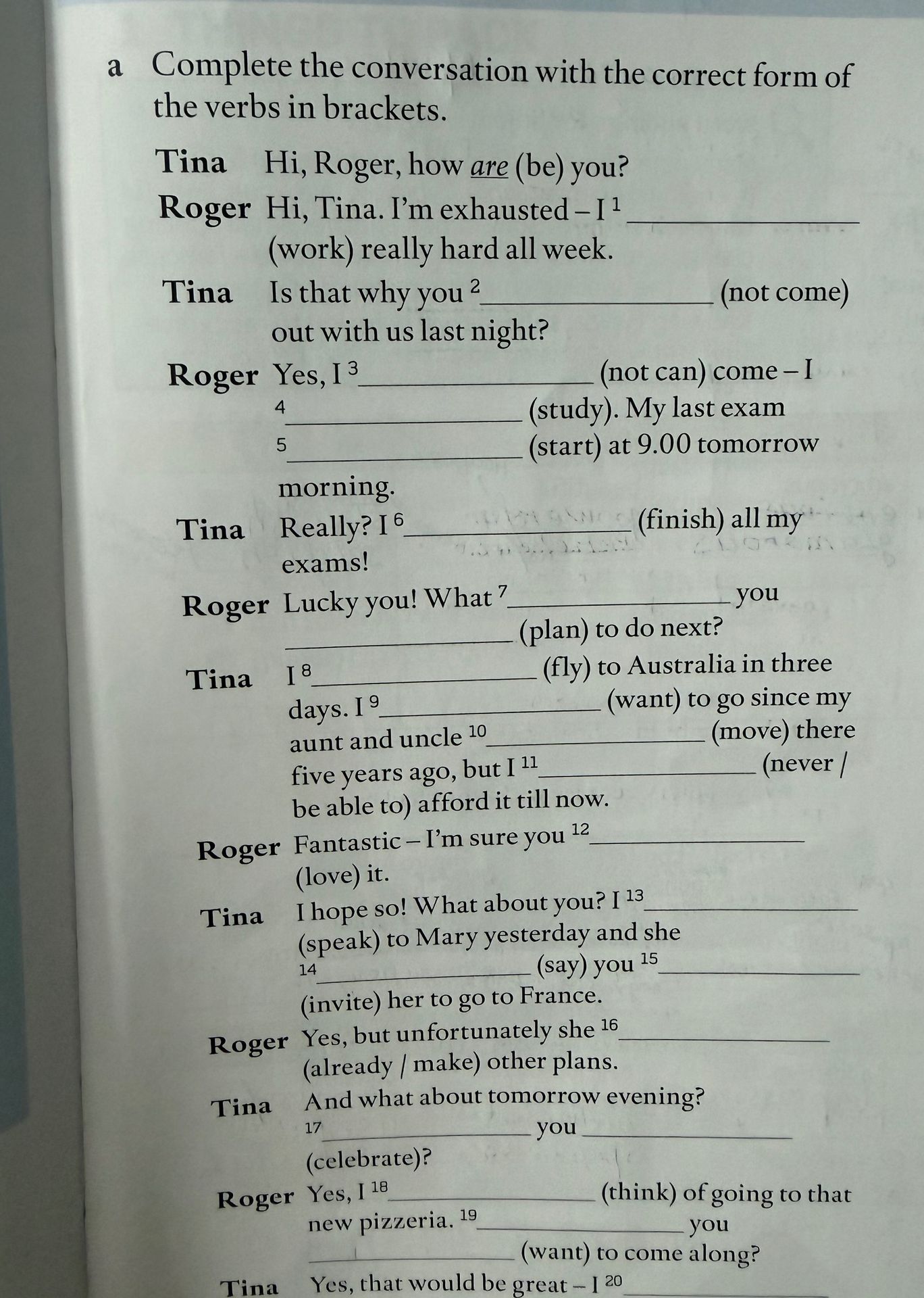 Фото задания: Complete the conversation with the correct form of the verbs in brackets.