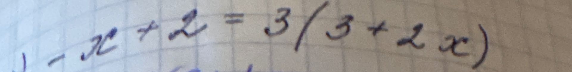 Фото задания: Solve the equation: 1 - x + 2 = 3 / (3 + 2x)