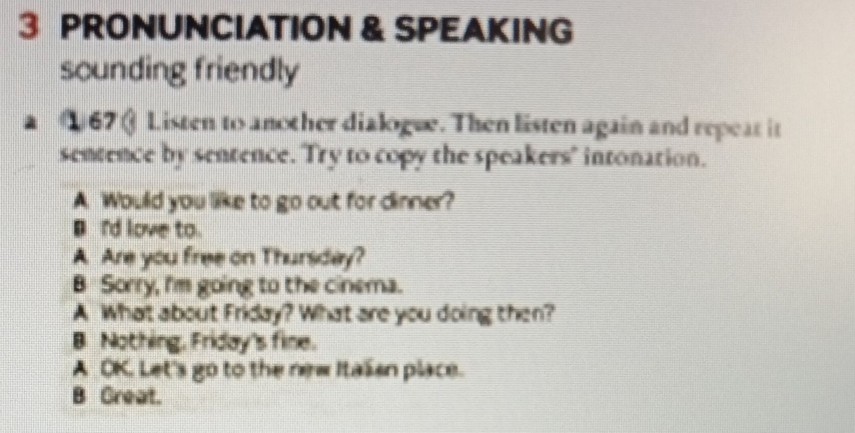 Фото задания: 3 PRONUNCIATION & SPEAKING sounding friendly a 167 Listen to another dialogue. Then listen again and repeat it sentence by…