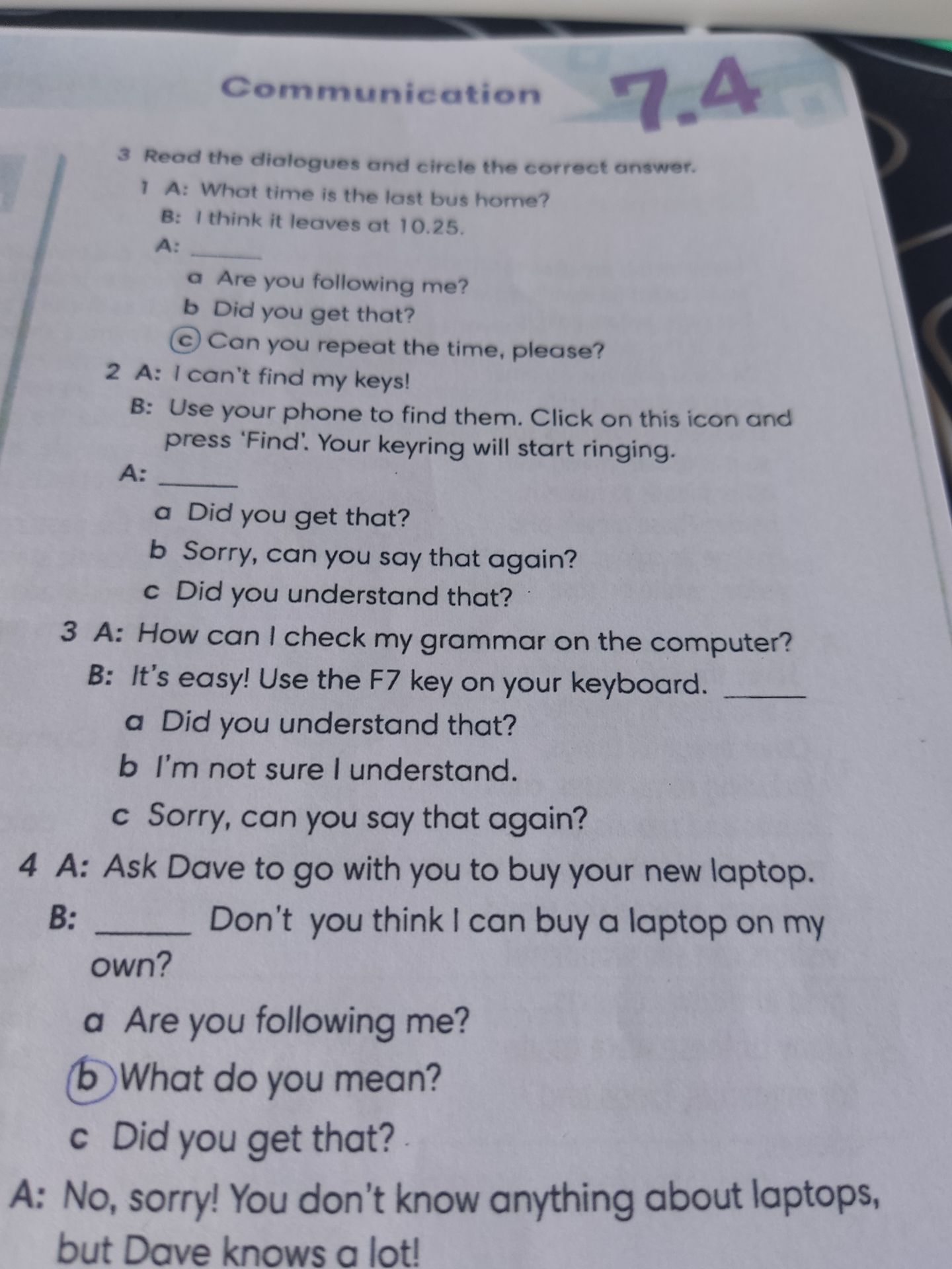Фото задания: 3 A: How can I check my grammar on the computer? B: It's easy! Use the F7 key on your keyboard. _____ a Did you understand…