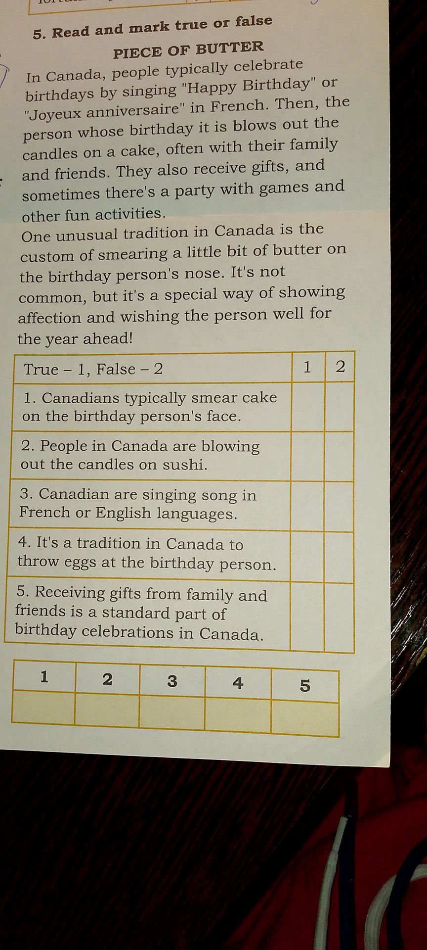 Фото задания: 5. Read and mark true or false PIECE OF BUTTER In Canada, people typically celebrate birthdays by singing "Happy Birthday" or…