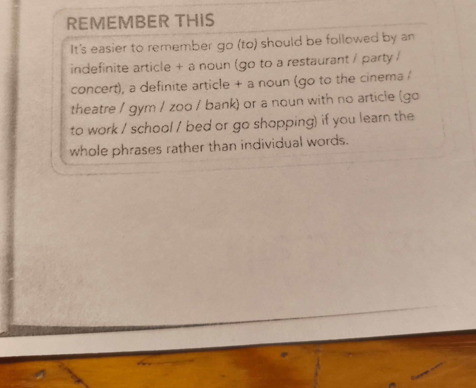 Фото задания: REMEMBER THIS It's easier to remember go (to) should be followed by an indefinite article + a noun (go to a restaurant /…