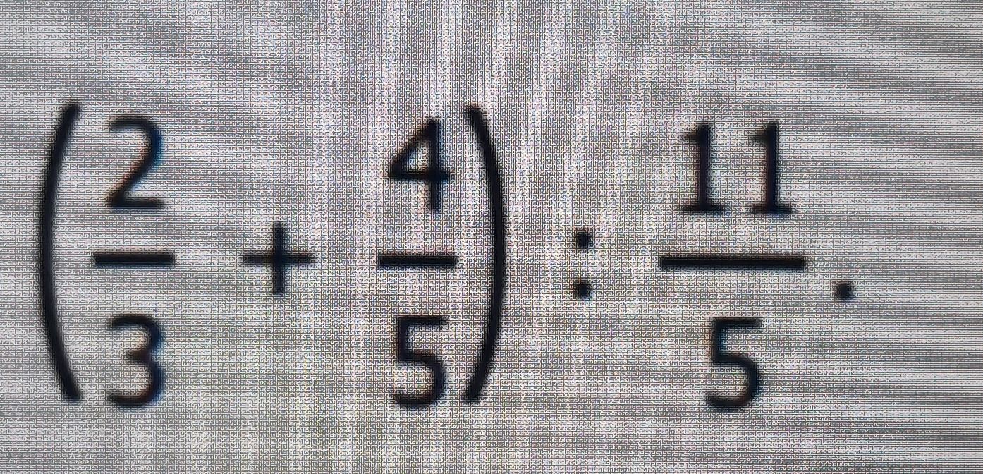 Фото задания: Calculate the expression: (2/3 + 4/5) : 11/5