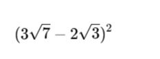 Фото задания: (3√7 - 2√3)²