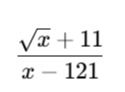 Фото задания: Simplify the expression: $\frac{\sqrt{x} + 11}{x - 121}$