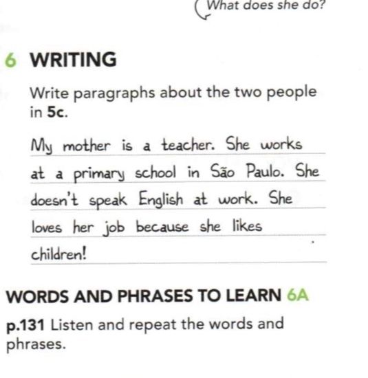 Фото задания: My mother is a teacher. She works at a primary school in São Paulo. She doesn't speak English at work. She loves her job…