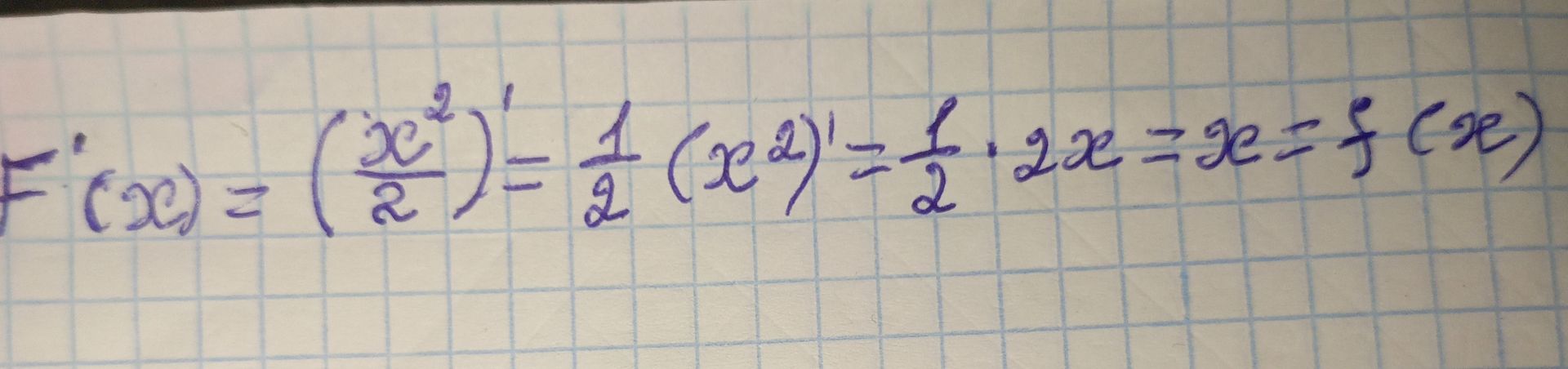 Фото задания: F'(x) = (x^2/2)' = 1/2 * (x^2)' = 1/2 * 2x = x = f(x)