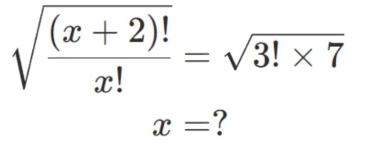 Фото задания: Solve the equation: \(\sqrt{\frac{(x+2)!}{x!}} = \sqrt{3! \times 7}\)