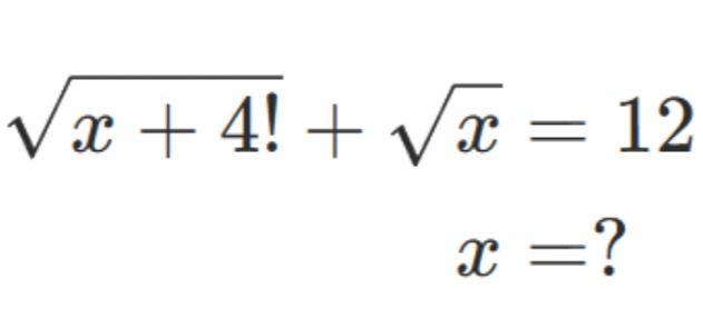 Фото задания: Solve the equation: \(\sqrt{x + 4!} + \sqrt{x} = 12\)