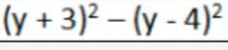 Фото задания: (y + 3)^2 - (y - 4)^2