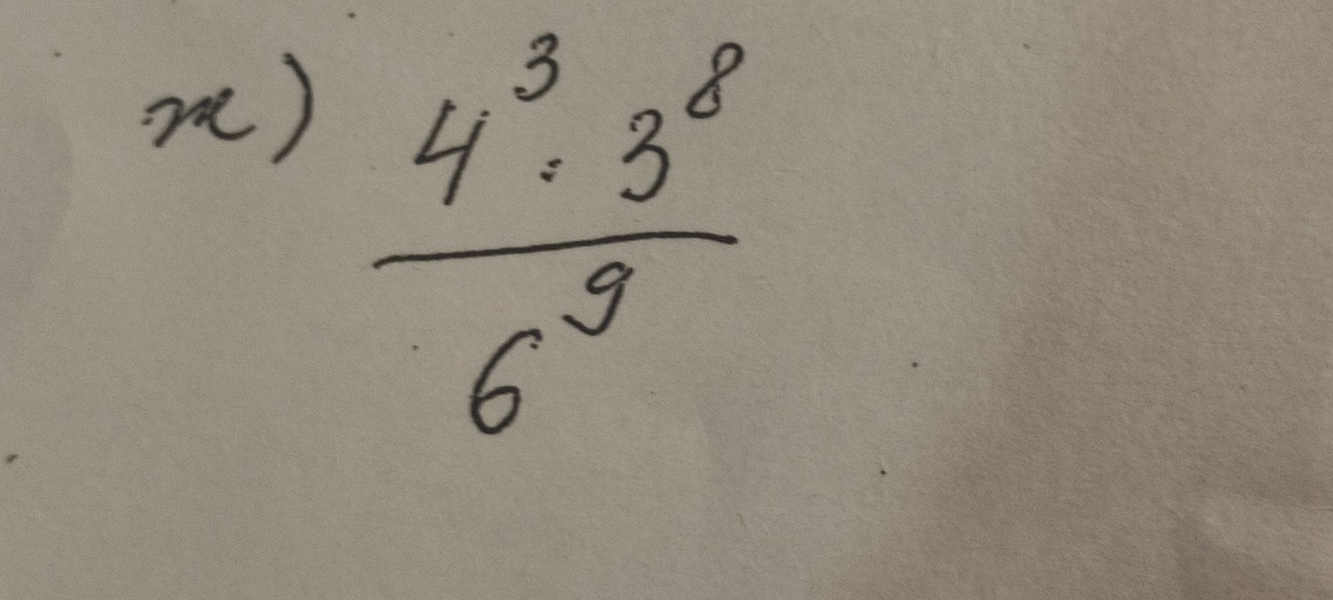 Фото задания: x) \( \frac{4^3 \cdot 3^8}{6^9} \)