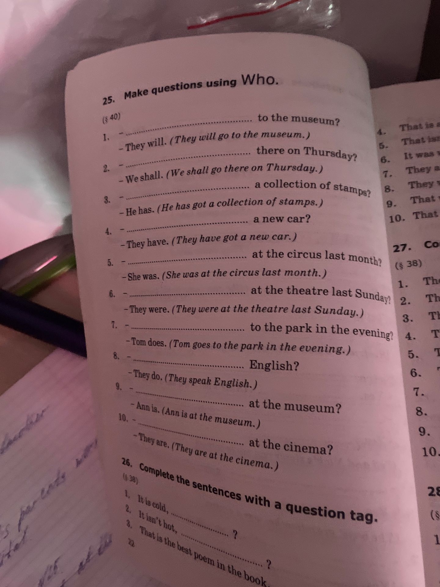 Фото задания: 25. Make questions using Who. (s 40) 1. They will. (They will go to the museum.) 2. We shall. (We shall go there on…