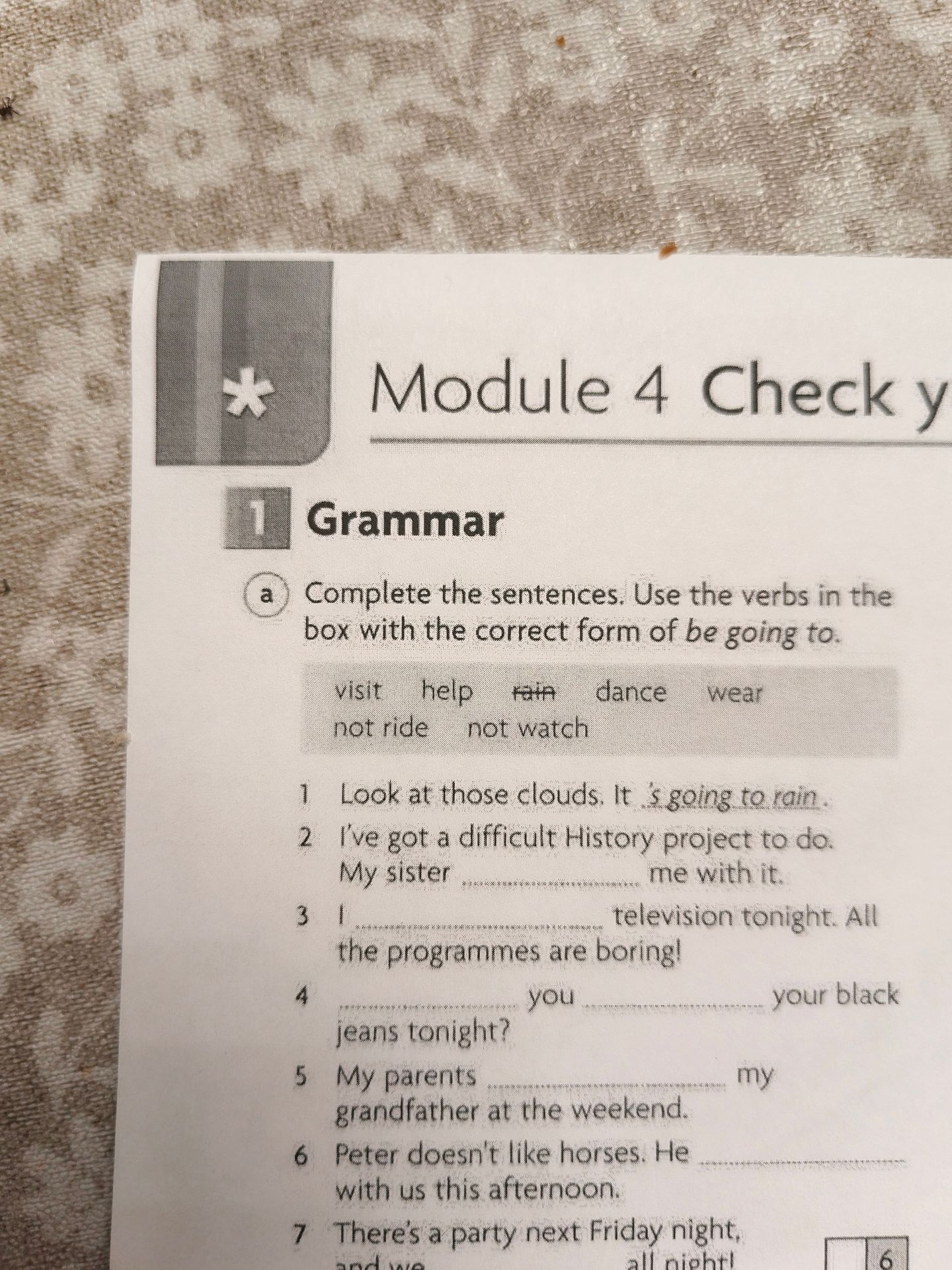 Фото задания: Module 4 Grammar a) Complete the sentences. Use the verbs in the box with the correct form of be going to. visit help rain…