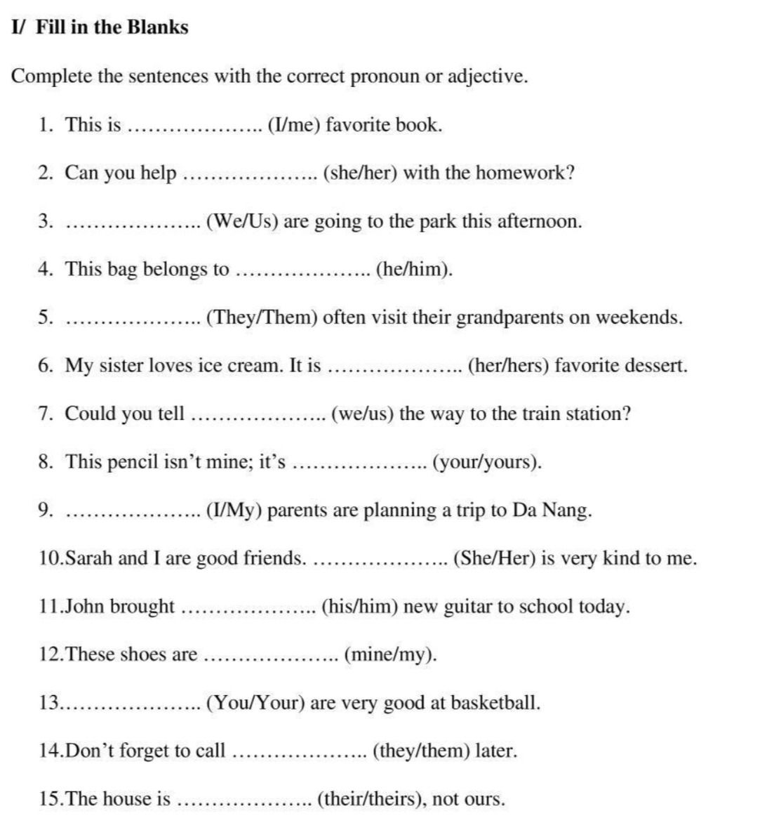 Фото задания: Complete the sentences with the correct pronoun or adjective.