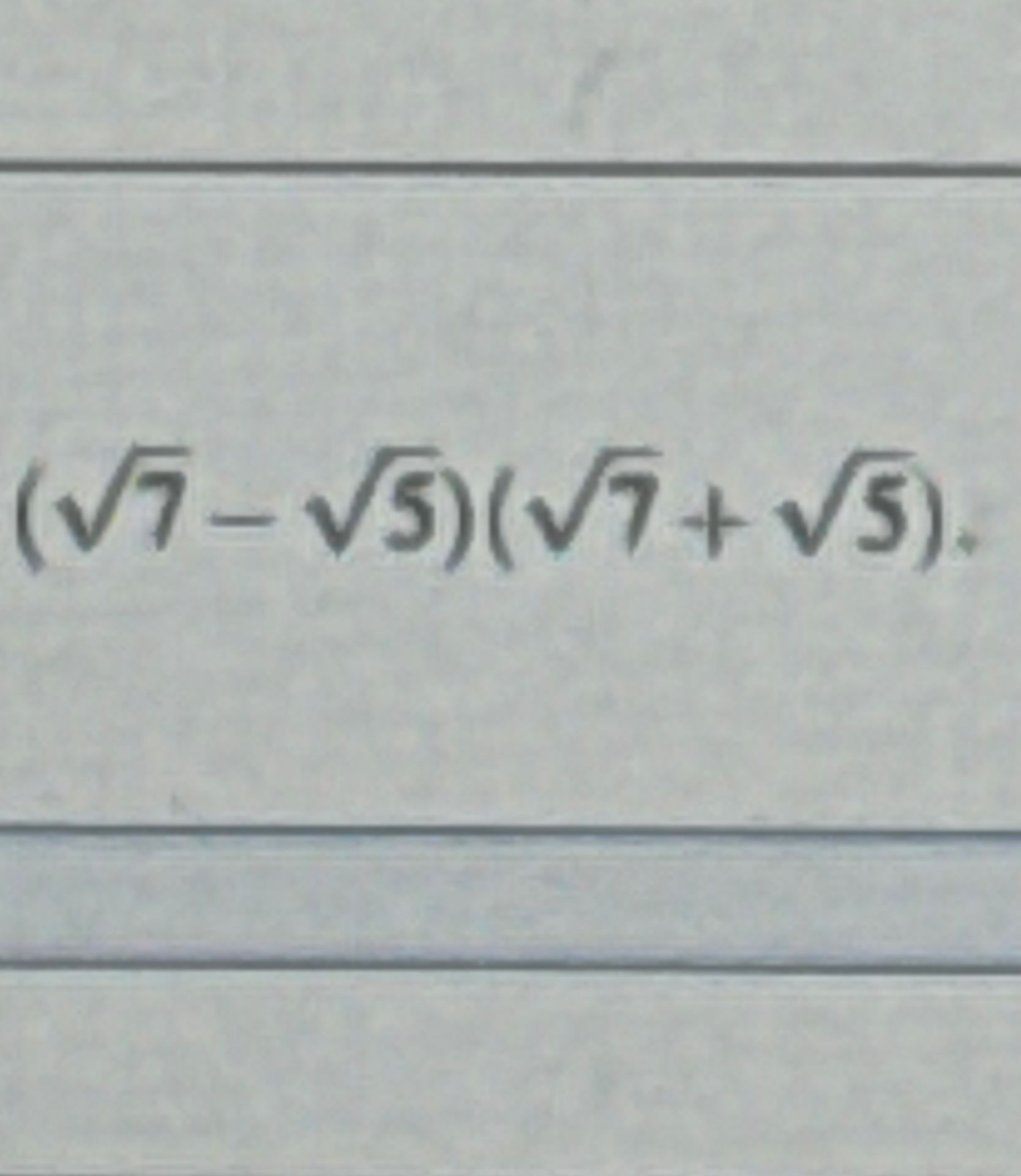Фото задания: (√7 - √5)(√7 + √5).