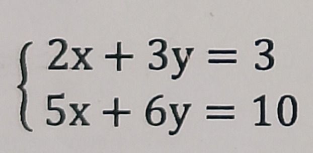Фото задания: Solve the system of equations: { 2x + 3y = 3 { 5x + 6y = 10