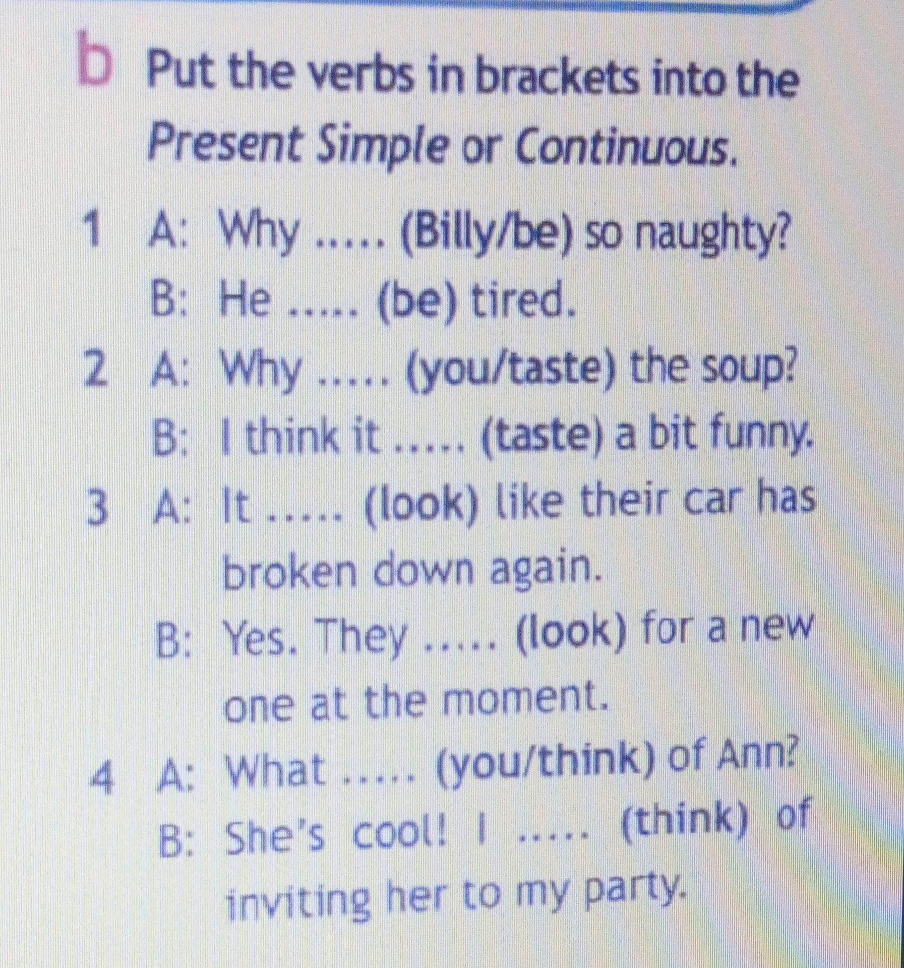 Фото задания: Put the verbs in brackets into the Present Simple or Continuous.