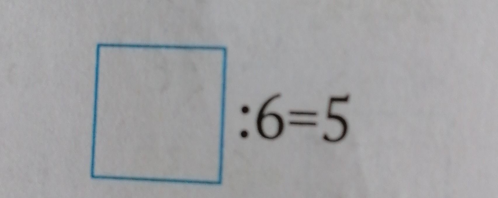 Фото задания: Заполните пропуск: \(\boxed{\phantom{0}} : 6 = 5\)