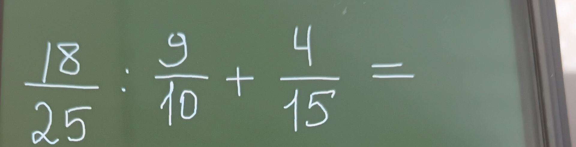 Фото задания: 18/25 : 9/10 + 4/15 = ?