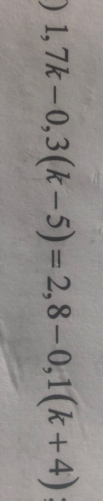 Фото задания: Solve the equation: ) 1,7k-0,3(k-5) = 2,8-0,1(k+4)