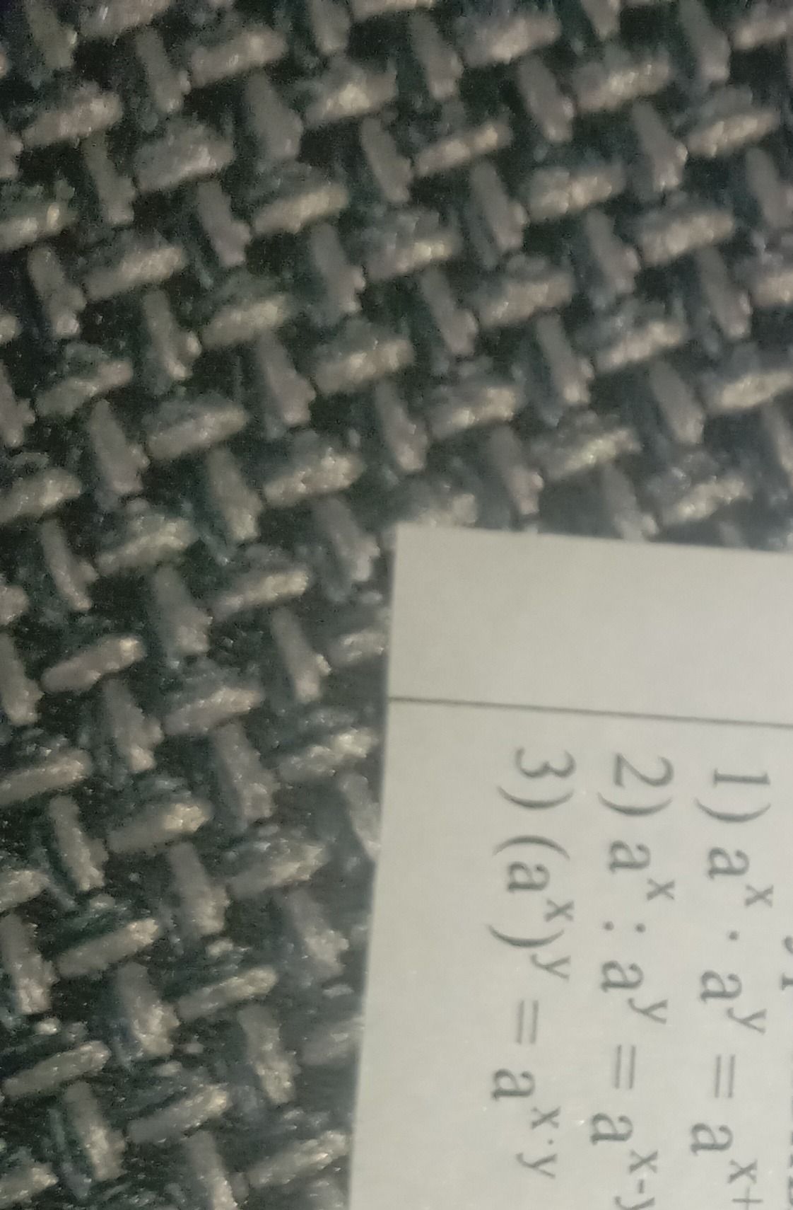 Фото задания: 1) a^x \(\cdot\) a^y = a^{x+y} 2) a^x : a^y = a^{x-y} 3) (a^x)^y = a^{xy}