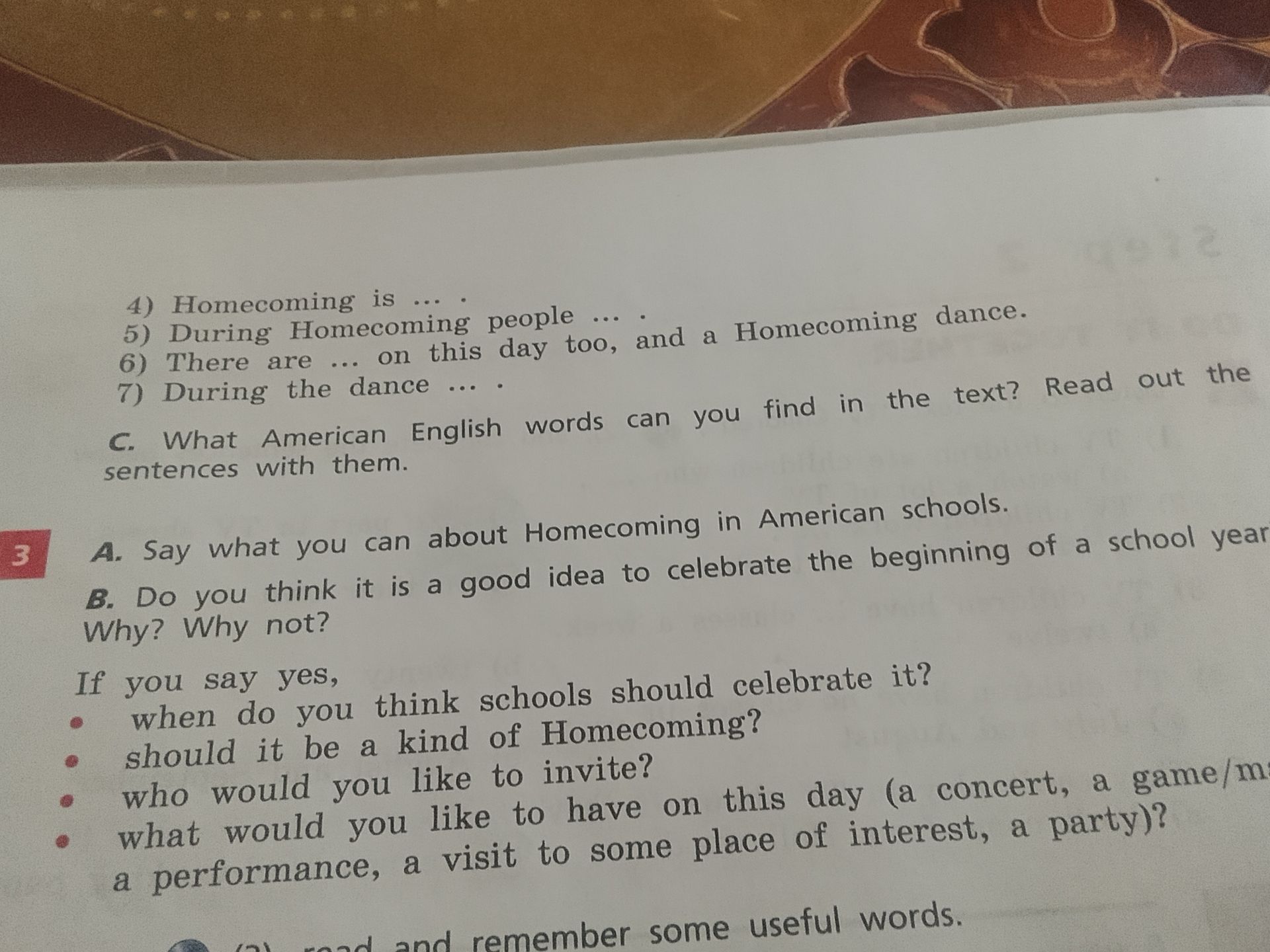 Фото задания: A. Say what you can about Homecoming in American schools. B. Do you think it is a good idea to celebrate the beginning of a…