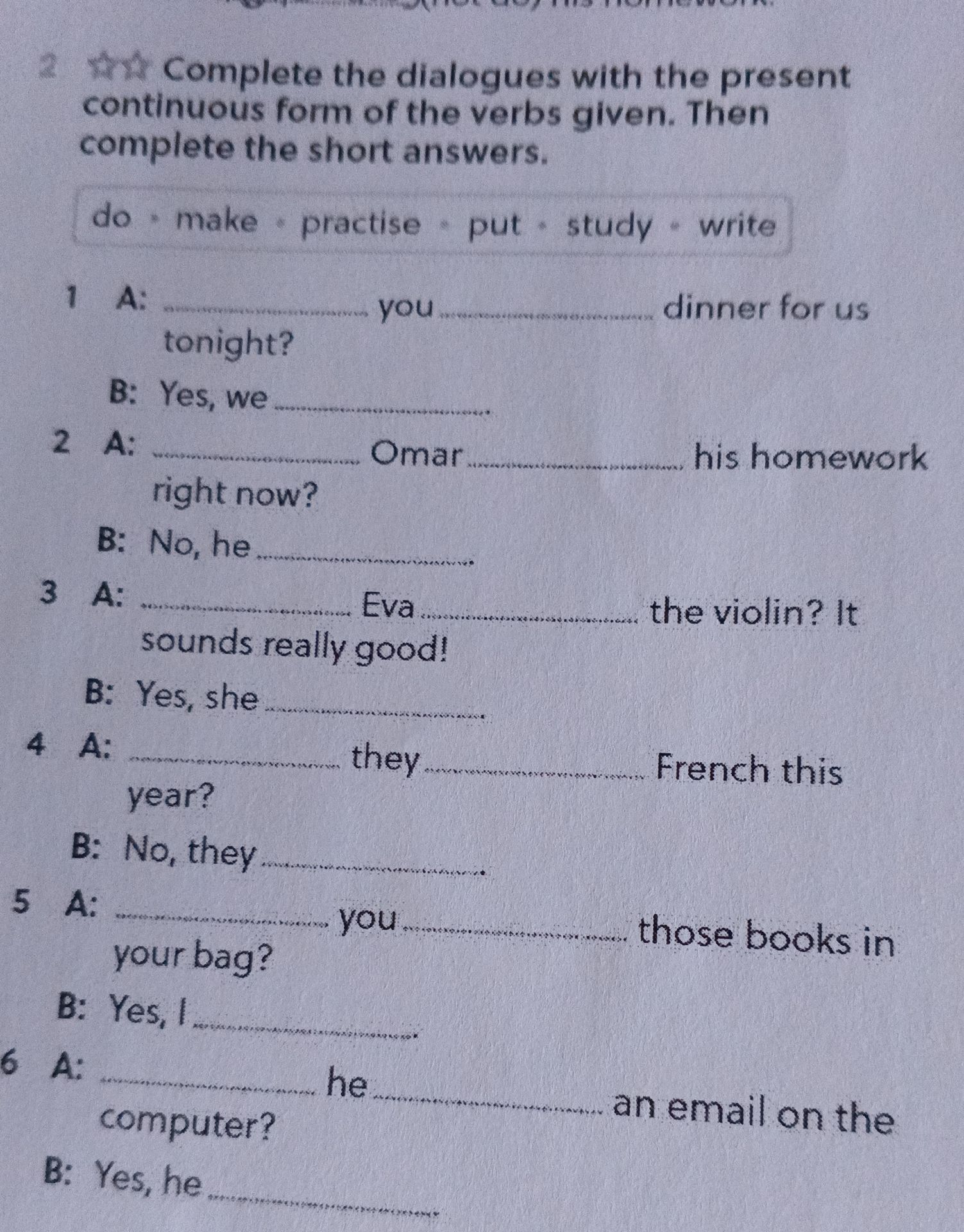 Фото задания: Complete the dialogues with the present continuous form of the verbs given. Then complete the short answers.