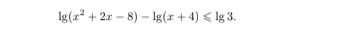 Фото задания: lg(x²+2x-8)-lg(x+4) ≤ lg 3.