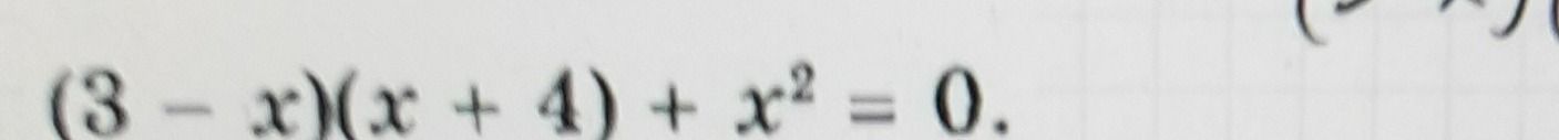 Фото задания: Solve the equation: (3 - x)(x + 4) + x^2 = 0.