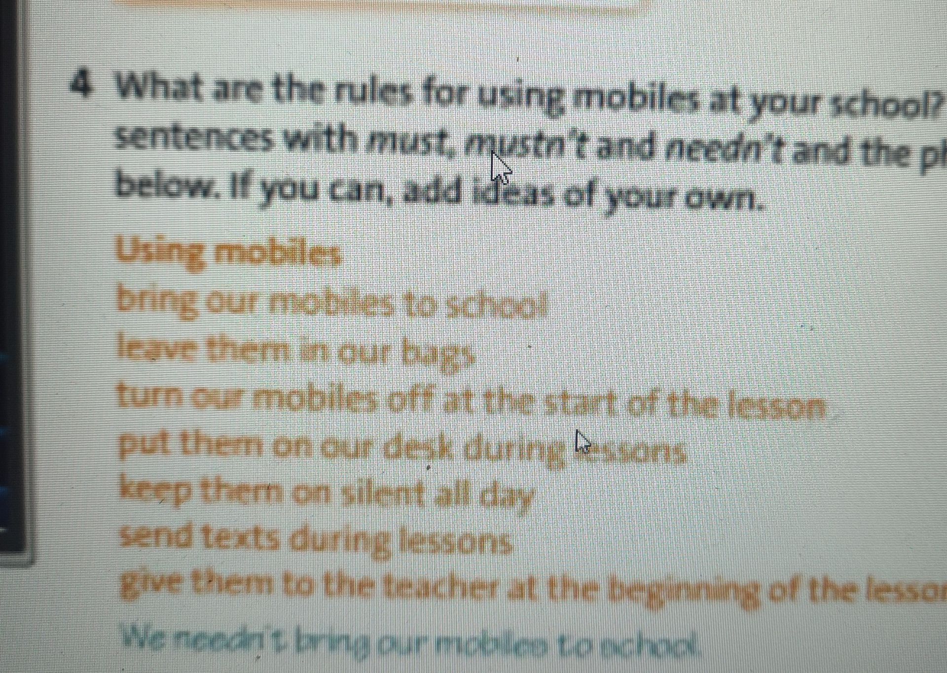 Фото задания: What are the rules for using mobiles at your school? Use must, mustn't and needn't and read the phrases below.