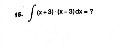 Фото задания: ∫(x + 3) · (x − 3) dx = ?