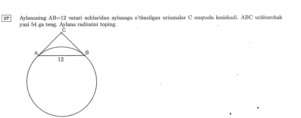 Фото задания: Aylananing AB=12 vatari uchlaridan aylanaga o'tkazilgan urinmalar C nuqtada kesishadi. ABC uchburchak yuzi 54 ga teng. Aylana…