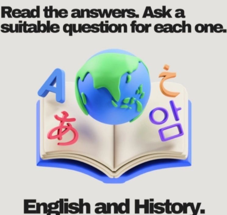 Фото задания: Read the answers. Ask a suitable question for each one. Answer: English and History.