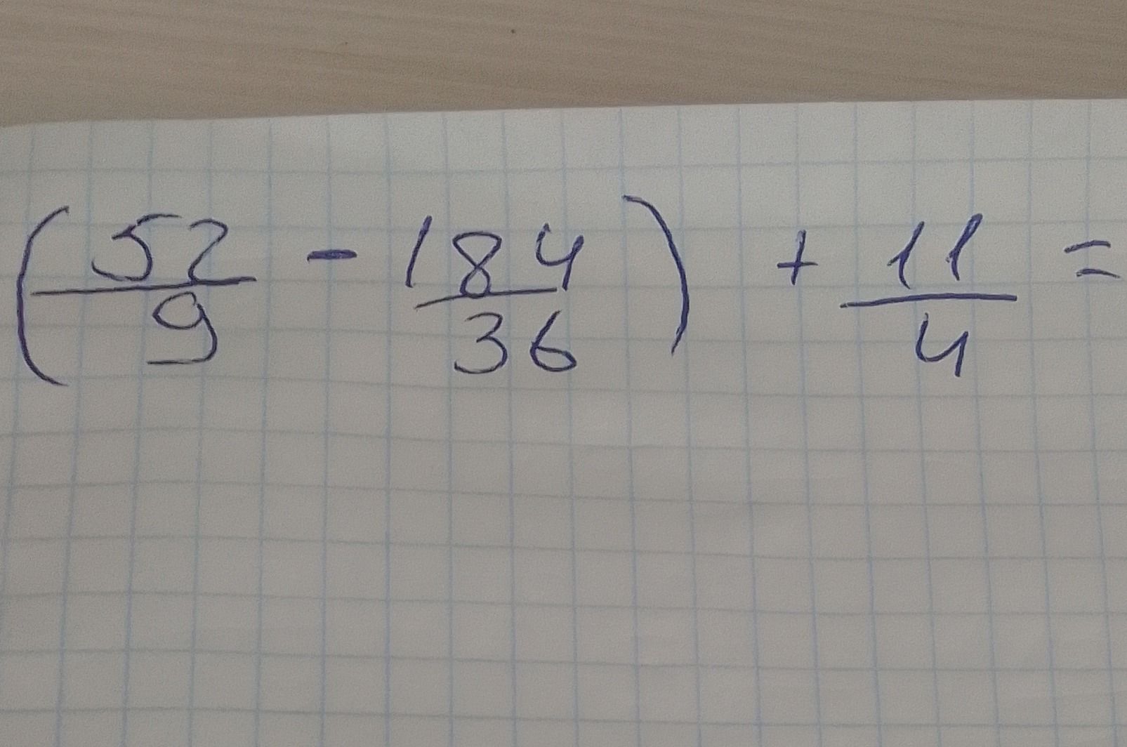 Фото задания: Вычислить: \(\left(\frac{52}{9}-\frac{184}{36}\right)+\frac{11}{4}\).