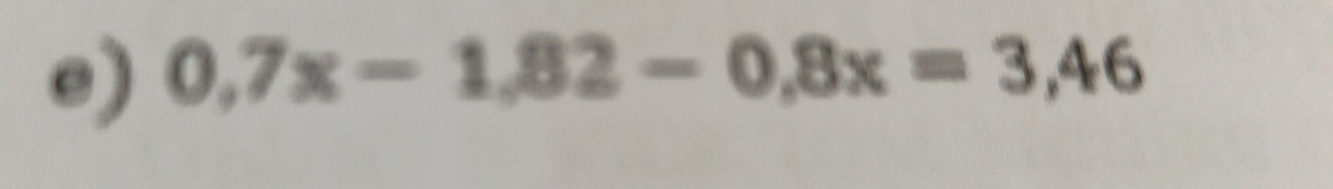 Фото задания: а) 0,7x − 1,82 − 0,8x = 3,46