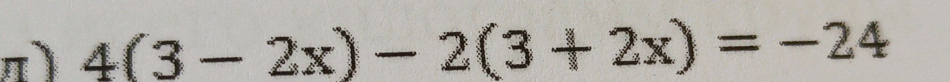 Фото задания: Решите уравнение: 4(3 − 2x) − 2(3 + 2x) = −24.