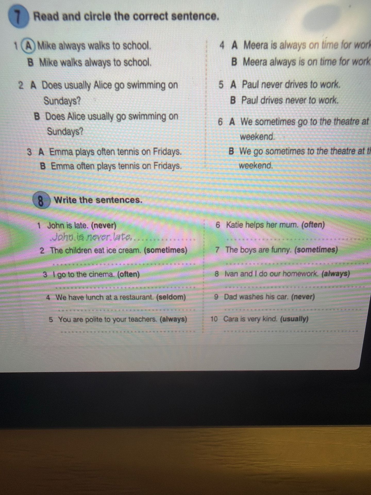 Фото задания: 8. Write the sentences. 1) John is late. (never) 2) The children eat ice cream. (sometimes) 3) I go to the cinema. (often) 4)…