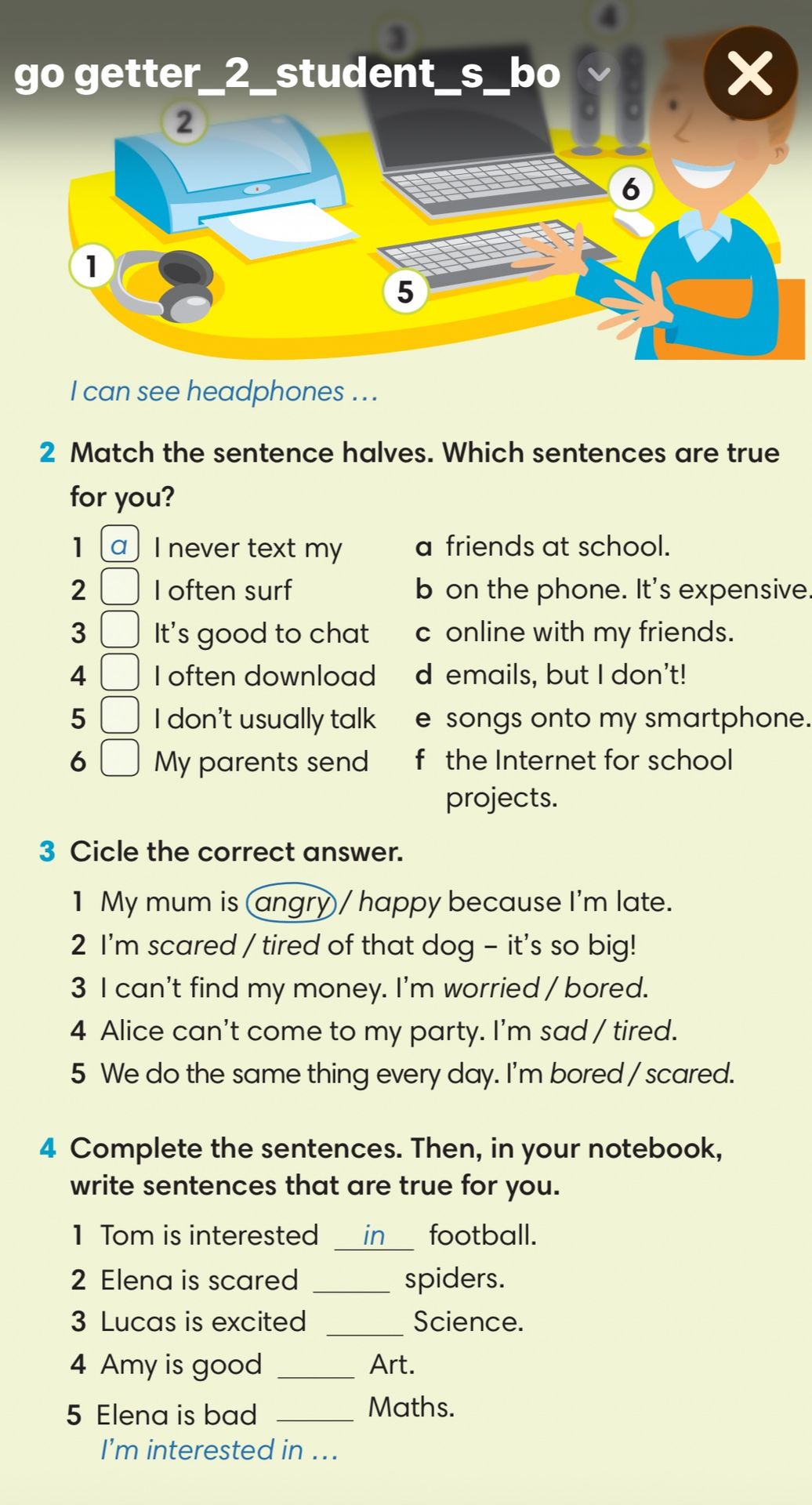 Фото задания: 2. Match the sentence halves. 1) I never text my; 2) I often surf; 3) It’s good to chat; 4) I often download; 5) I don’t…