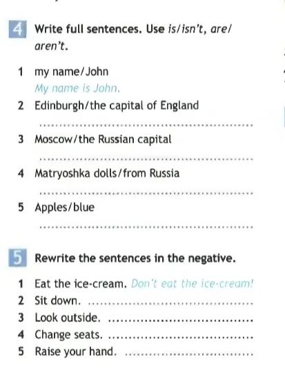 Фото задания: 5. Rewrite the sentences in the negative. 1) Eat the ice-cream. 2) Sit down. 3) Look outside. 4) Change seats. 5) Raise…
