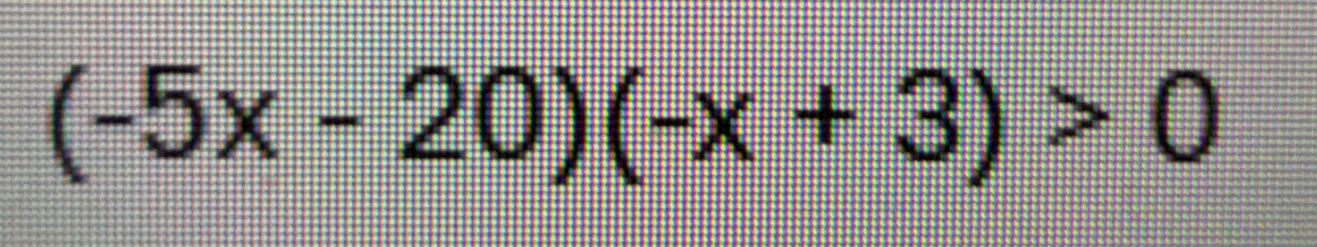 Фото задания: Решите неравенство: \((-5x-20)(-x+3)>0\).