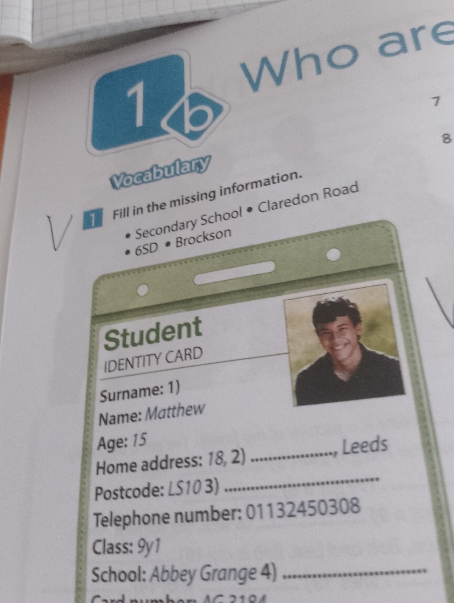Фото задания: Fill in the missing information. Use: Secondary School; Claredon Road; 6SD; Brockson. Student identity card: Surname:…