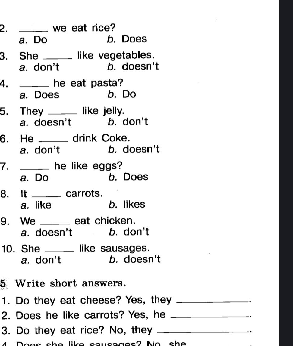 Фото задания: 2. ___ we eat rice? a) Do; b) Does. 3. She ___ like vegetables. a) don’t; b) doesn’t. 4. ___ he eat pasta? a) Does; b) Do. 5.…